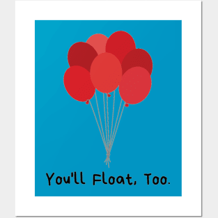 You'll Float, Too Posters and Art